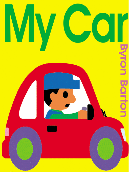 Title details for My Car by Byron Barton - Available